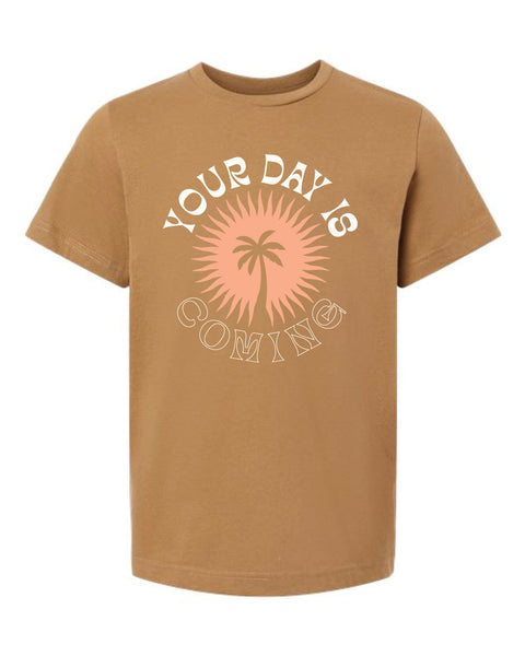 Your Day is Coming™ Tee